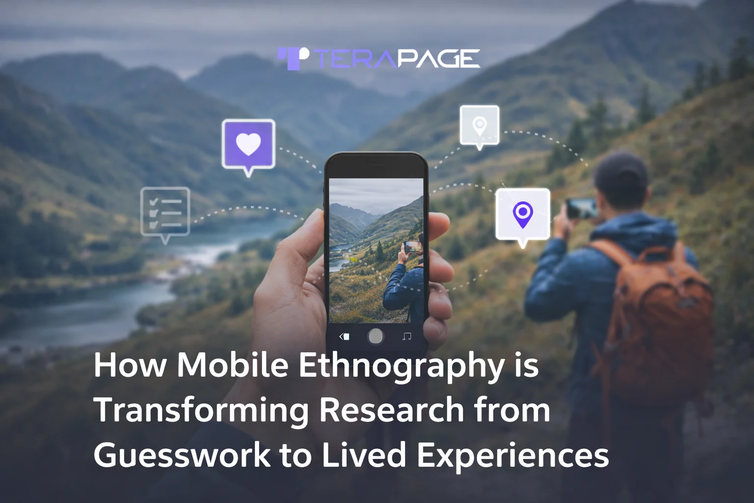How Mobile Ethnography is Transforming Research from Guesswork to Lived Experiences – Terapage blog
